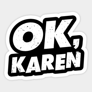 OK, Karen Sticker